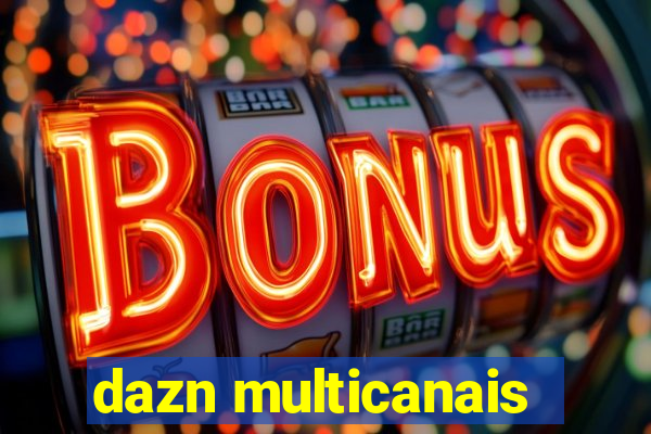 dazn multicanais